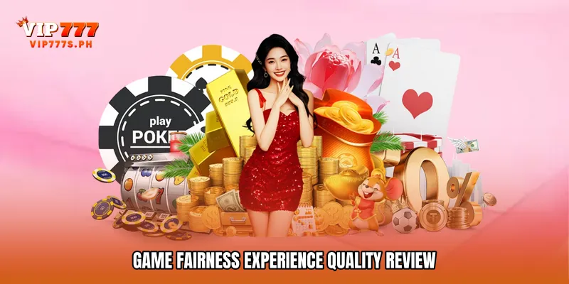 Game Fairness Experience Quality Review