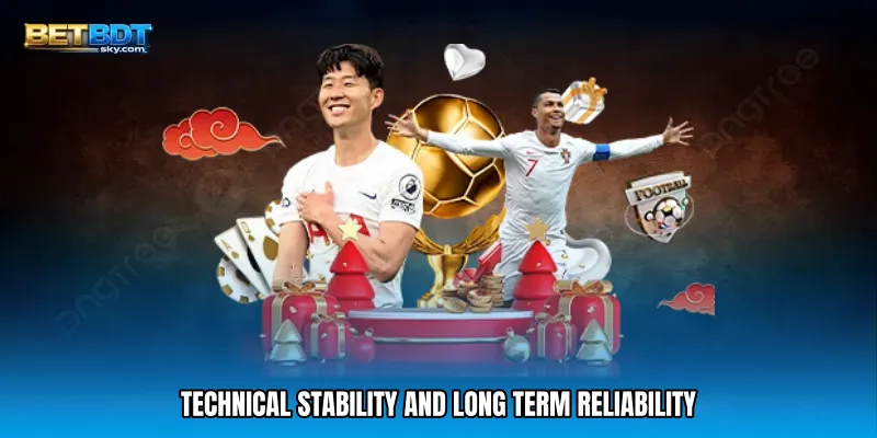 Technical Stability and Long Term Reliability